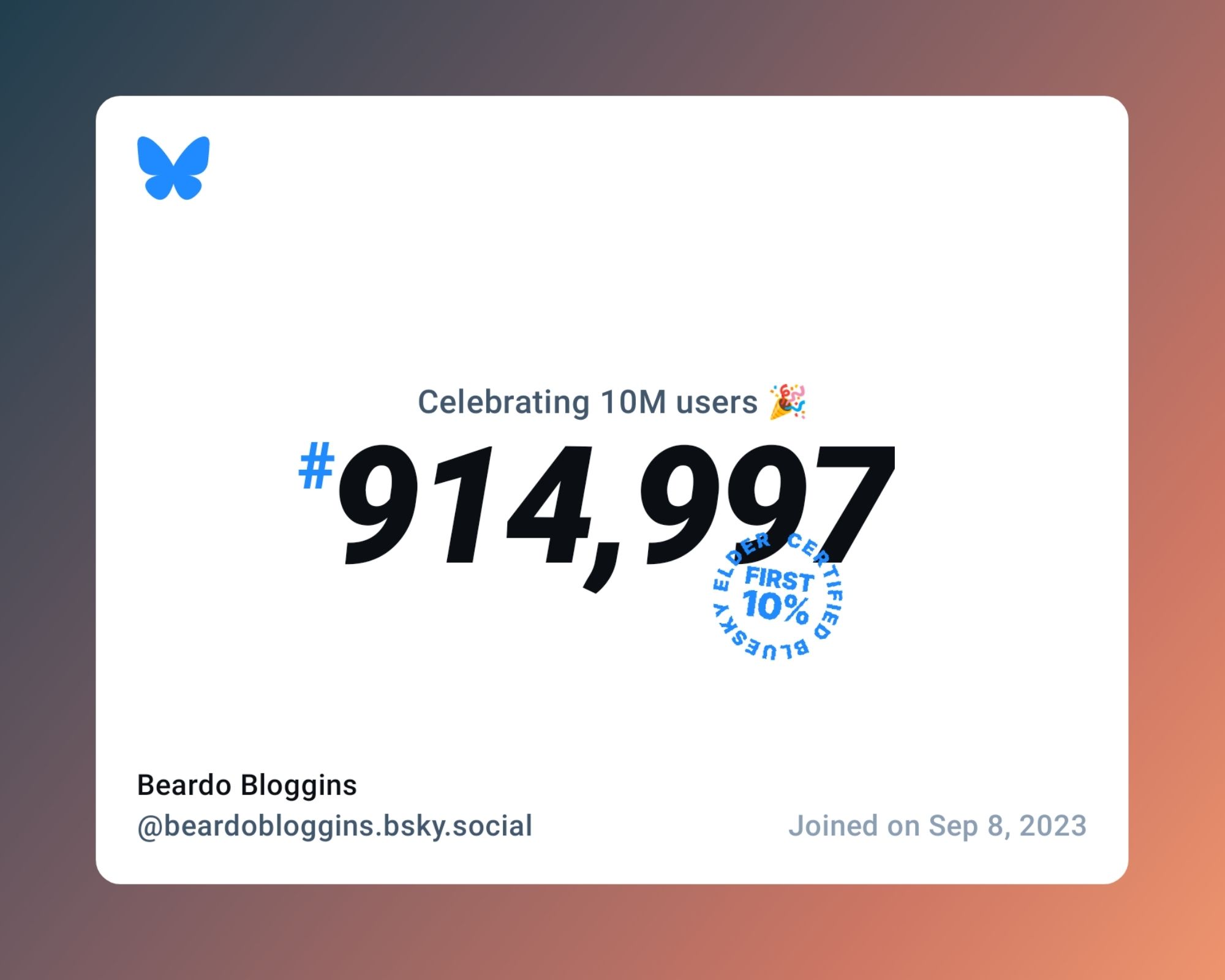 A virtual certificate with text "Celebrating 10M users on Bluesky, #914,997, Beardo Bloggins ‪@beardobloggins.bsky.social‬, joined on Sep 8, 2023"