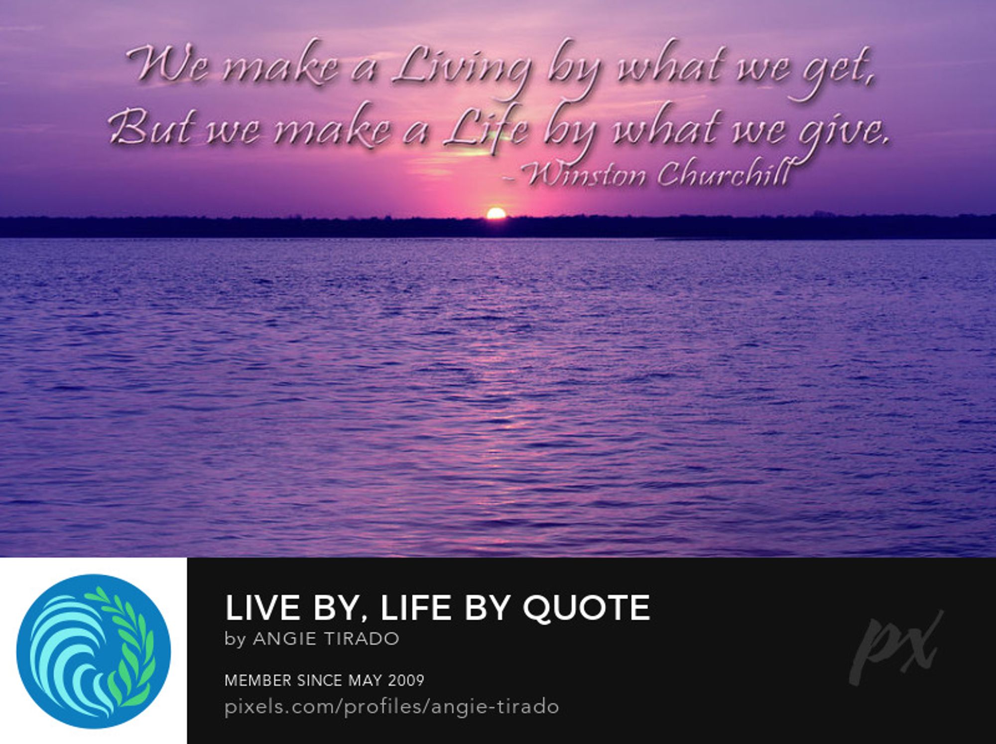 quote by winston chruchill. we make a living by what we get, but we make a life by what we give.