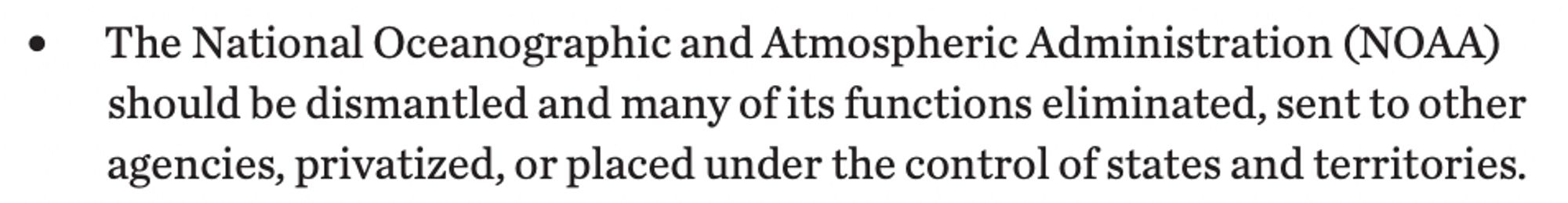 The National Oceanographic and Atmospheric Administration (NOAA)
should be dismantled and many of its functions eliminated, sent to other
agencies, privatized, or placed under the control of states and territories