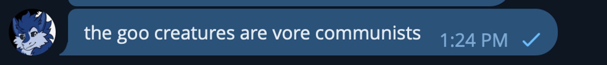 a quote from the messaging application Telegram stating "the goo creatures are vore communists"