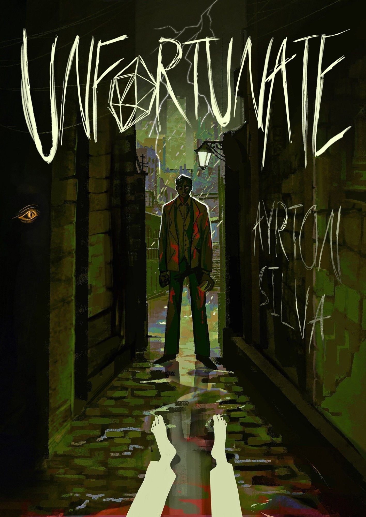 Unfortunate's cover. Shows a bloodied man in a dark alley, wearing a suit and clutching a rock. A storm rages outside the alley, with lightning streaking across the sky, and a single gas lamp illuminates the scene. A dead body rests near the character, with only its legs visible, and an orange eye spies the scene from within a shadow.

The title is at the top of the cover, with a D20 in place of the letter O, and my name (Ayrton Silva) is written on a wall next to the character like a graffiti.