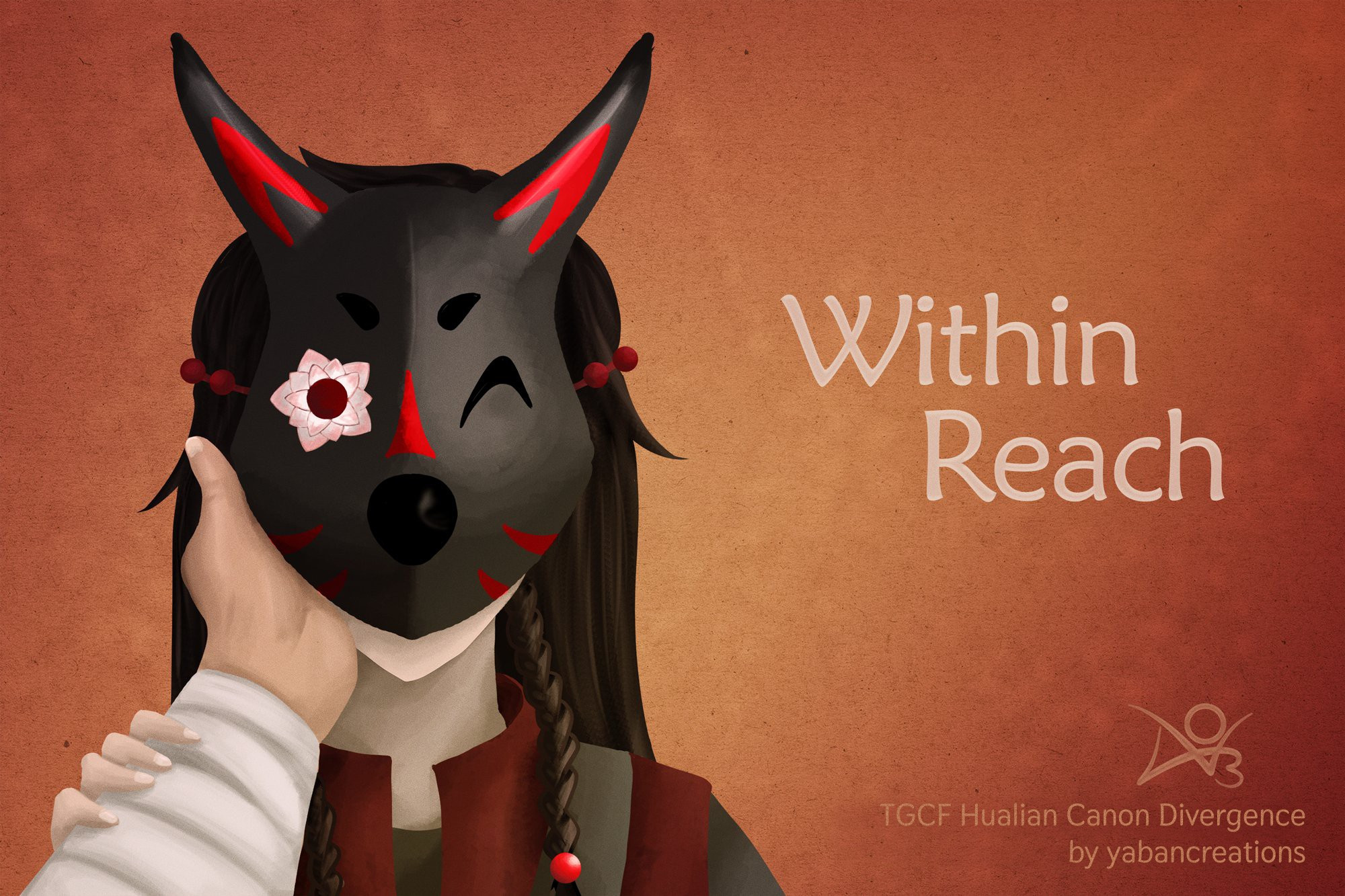 Digital portrait of Hua Cheng from the novel Heaven Official's Blessing, in a child-like form, wearing a black fox mask with red markings and a white flower in place of the right eye. Xie Lian's hand extends from the camera's POV towards the mask to remove it, but Hua Cheng holds his forearm to stop him. The image has an orange background and the title "Within Reach" is written in white letters to the right. In the bottom right corner, the logo of AO3 can be seen over a text that says "TGCF Hualian Canon Divergence by yabancreations"