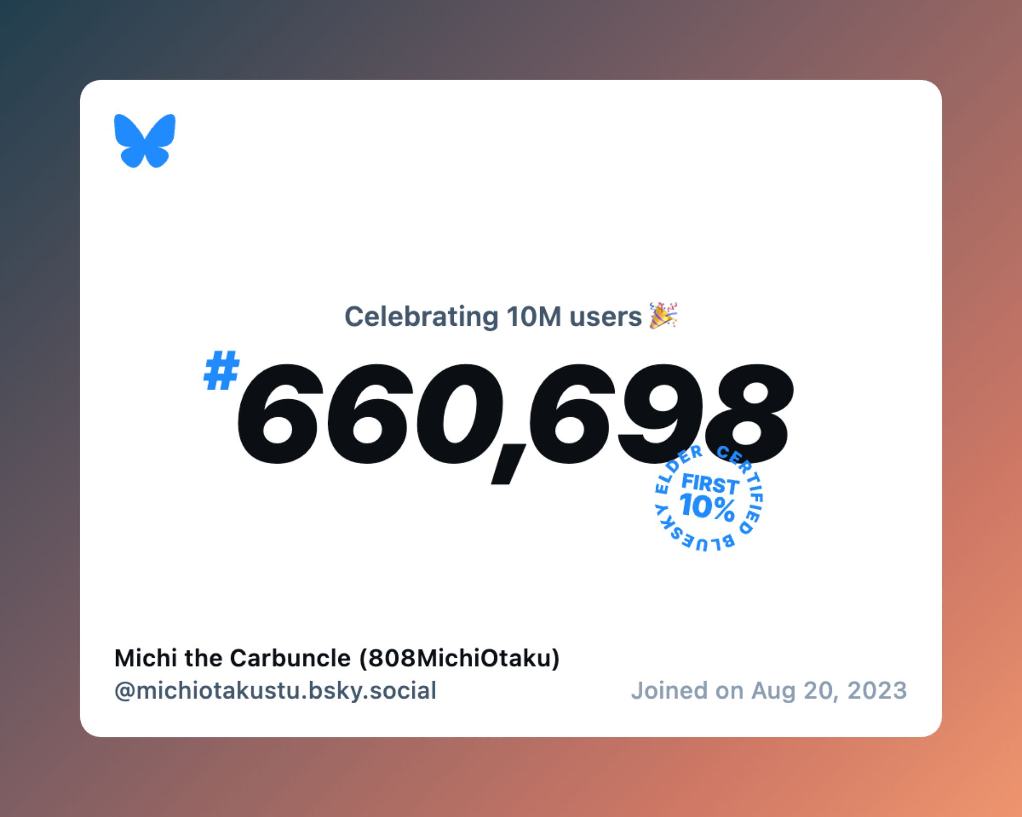 A virtual certificate with text "Celebrating 10M users on Bluesky, #660,698, Michi the Carbuncle (808MichiOtaku) ‪@michiotakustu.bsky.social‬, joined on Aug 20, 2023"