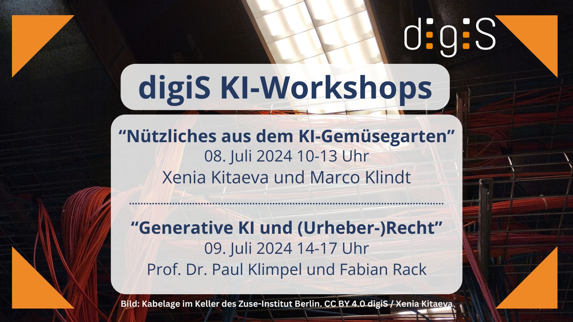 Hintergrundbild: Fotografie von Kabelsalat und Leuchtröhre. Text auf dem Sharepic: "digiS KI-Workshops. Nützliches aus dem KI-Gemüsegarten. 08. Juli 2024, 10-13 Uhr, Xenia Kitaeva und Marco Klindt. / Generative KI und (Urheber-)Recht. 09. Juli 2024, 14-17 Uhr, Prof. Dr. Paul Kimpel und Fabian Rock." Bildunterschrift: Kabelage im Keller des Zuse-Institut Berlin. CC BY 4.0 digiS / Xenia Kitaeva