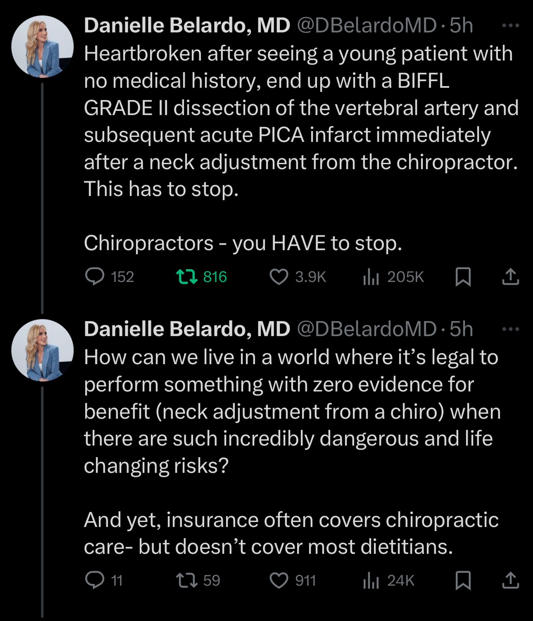 Danielle Belardo, MD @DBelardoMD • 5h
Heartbroken after seeing a young patient with no medical history, end up with a BIFFL GRADE Il dissection of the vertebral artery and subsequent acute PICA infarct immediately after a neck adjustment from the chiropractor.
This has to stop.
Chiropractors - you HAVE to stop.

How can we live in a world where it's legal to perform something with zero evidence for benefit (neck adjustment from a chiro) when there are such incredibly dangerous and life changing risks?
And yet, insurance often covers chiropractic care-but doesn't cover most dietitians.