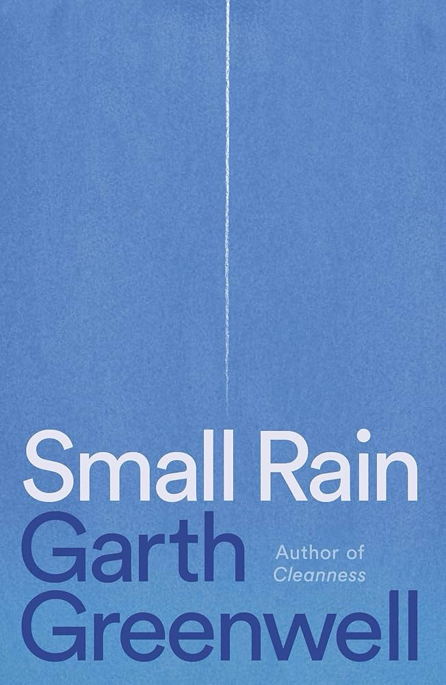 Cover of Small Rain. Minimalist design. Sky blue cover with a wispy line of white coming down the center. The type is a basic sans serif.