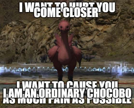 Picture of Red Comet, a boss battle in Bojza within FFXIV
Text is layered over each other so that the phrase "Come closer, I am an ordinary chocobo" partially obscures the text "I want to hurt you. I want to cause you as much pain as possible"