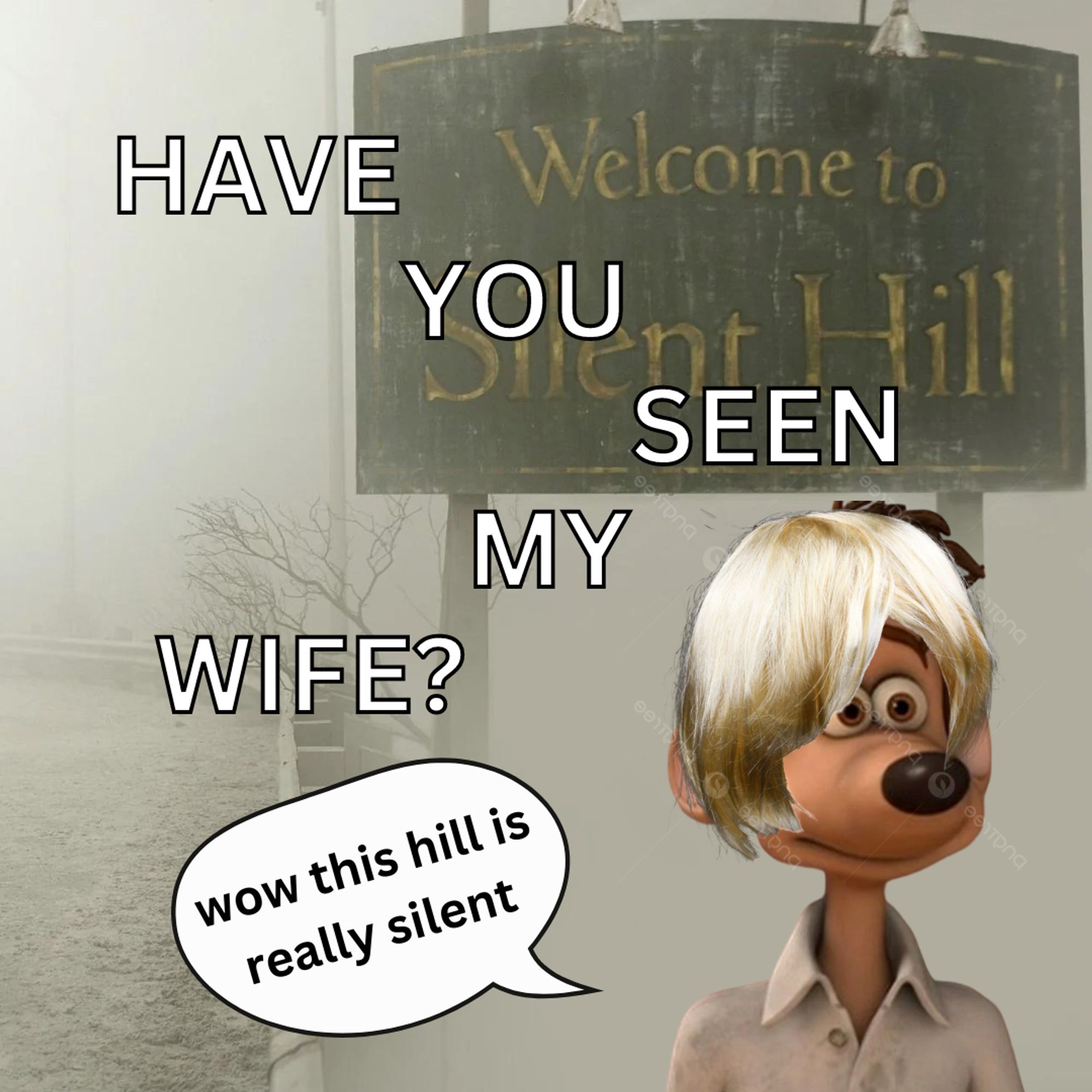 a graphic with the green silent hill sign that reads "welcome to silent hill". the rat from flushed away is wearing a blond wig and saying "wow this hill really is silent".