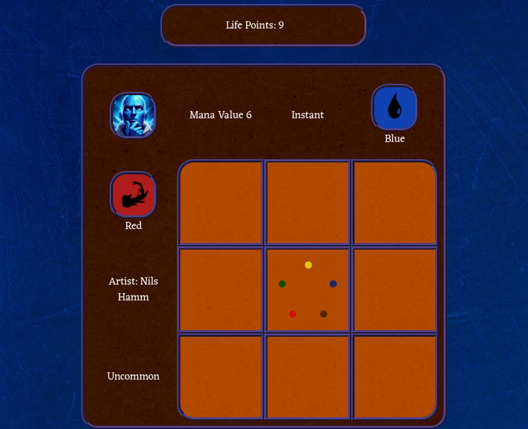 A Magic The Griddening Puzzle.
The puzzle is a 3x3 grid of inputs, with the following constraints:
Top row: Mana Value 6, Instant (Type), Blue (Color)
Side row: Red (Color), Artist: Nils Hamm, Uncommon (Rarity)
The board is blank.