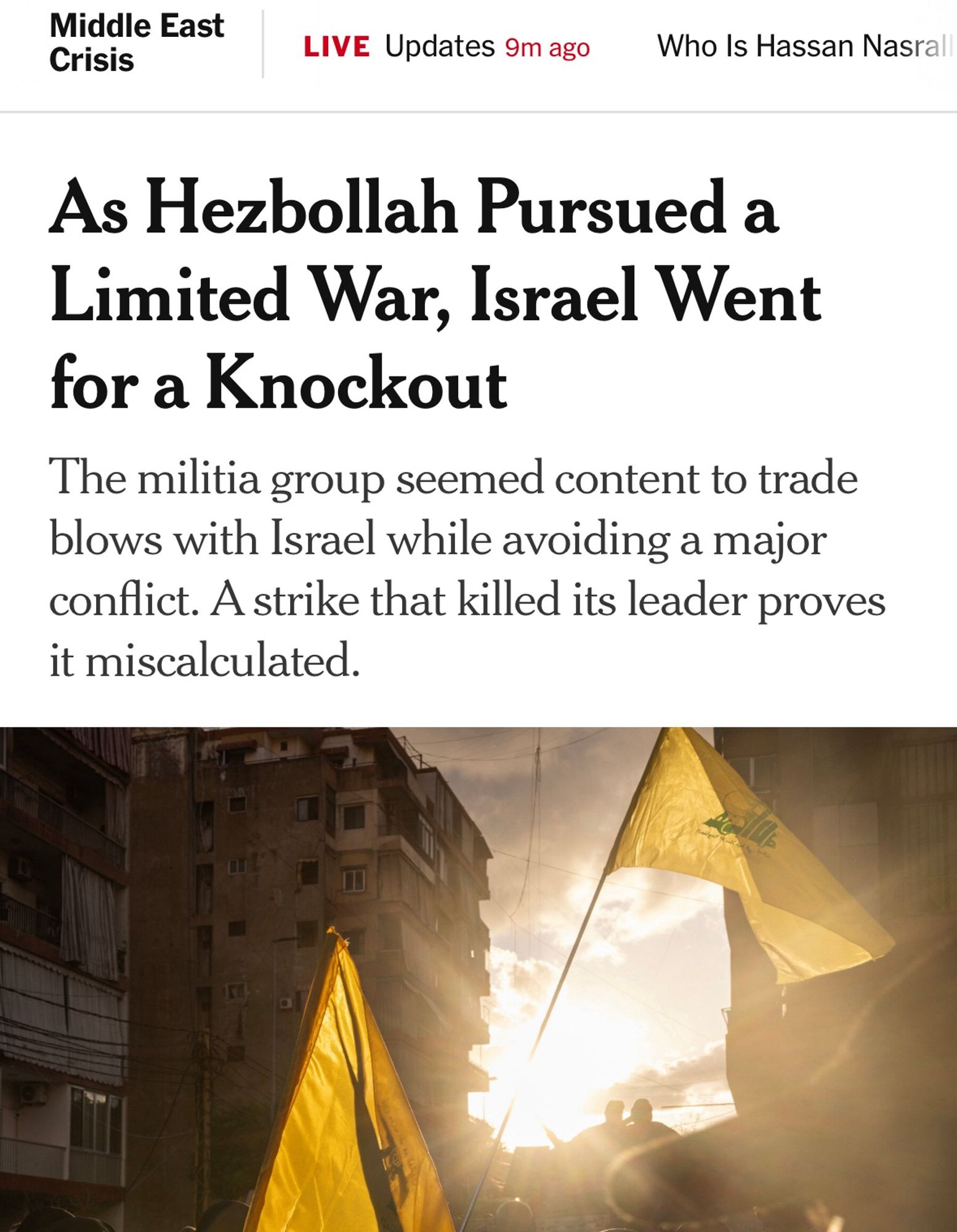 NYT: As Hezbollah Pursued a Limited War, Israel Went for a Knockout
The militia group seemed content to trade blows with Israel while avoiding a major conflict. A strike that killed its leader proves it miscalculated.