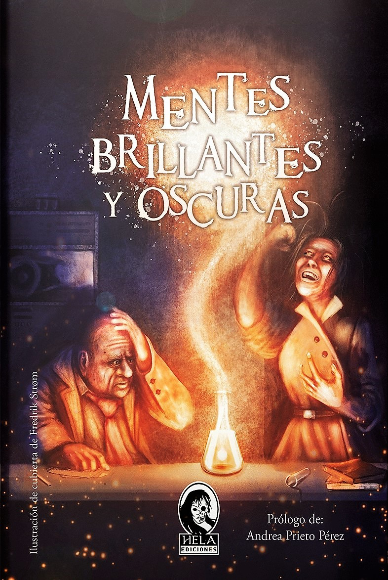 Portada de la antología Mentes Brillantes y Oscuras, editada por Hela Ediciones. Dos científicos, hombre y mujer, observan las llamas que salen de un frasco. Ella con expresión de triunfo, él con arrepentimiento.