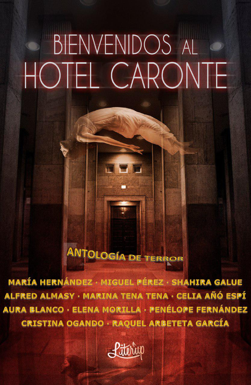 Portada de la antología Bienvenidos al Hotel Caronte, editada por Literup Ediciones, de varios autores. Vemos el vestíbulo de un hotel tenebroso donde un fantasma flota en horizontal.