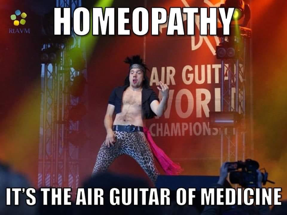 Homeopathy is the air guitar of medicine