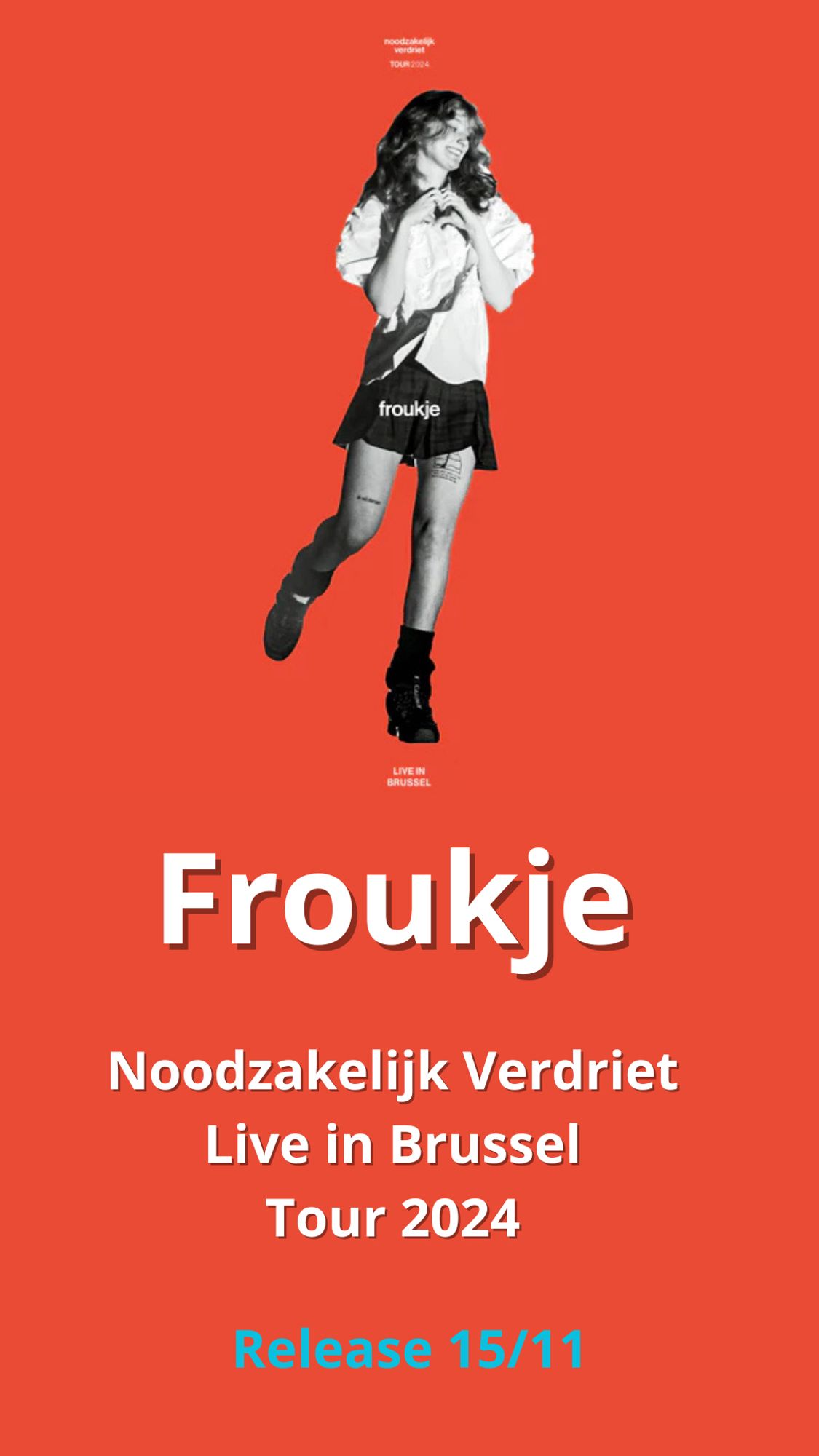 Froukje
Noodzakelijk Verdriet, Live in Brussel, Tour 2024.
Verkrijgbaar vanaf 15 november via het label Frok ‘N Roll.
Pre order link in het volgende bericht.