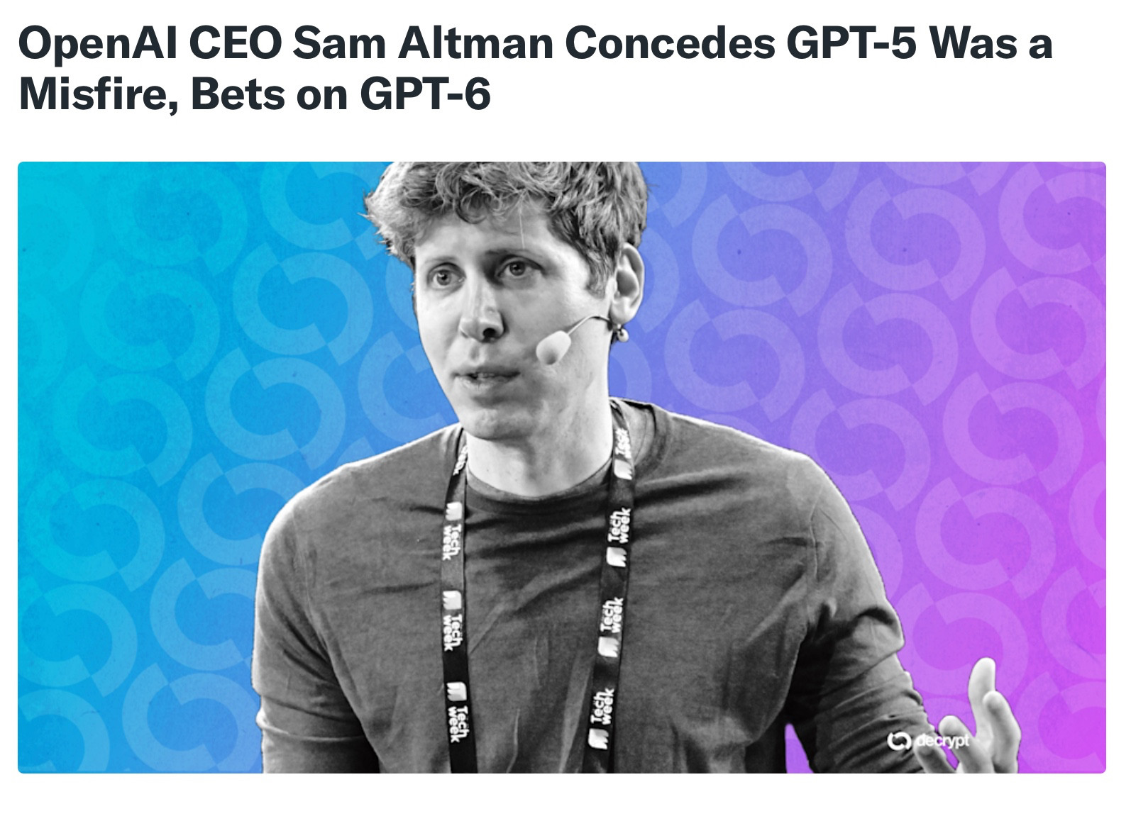 OpenAl CEO Sam Altman Concedes GPT-5 Was a
Misfire, Bets on GPT-6