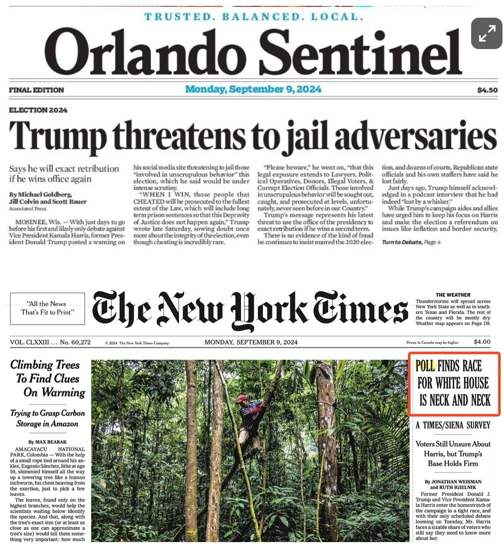 Front page of today's Orlando Sentinel, featuring a full-width lead headline: "Trump threatens to jail adversaries"

Front page of today's New York Times, where the lead article is "Poll finds race for White House is neck and neck"