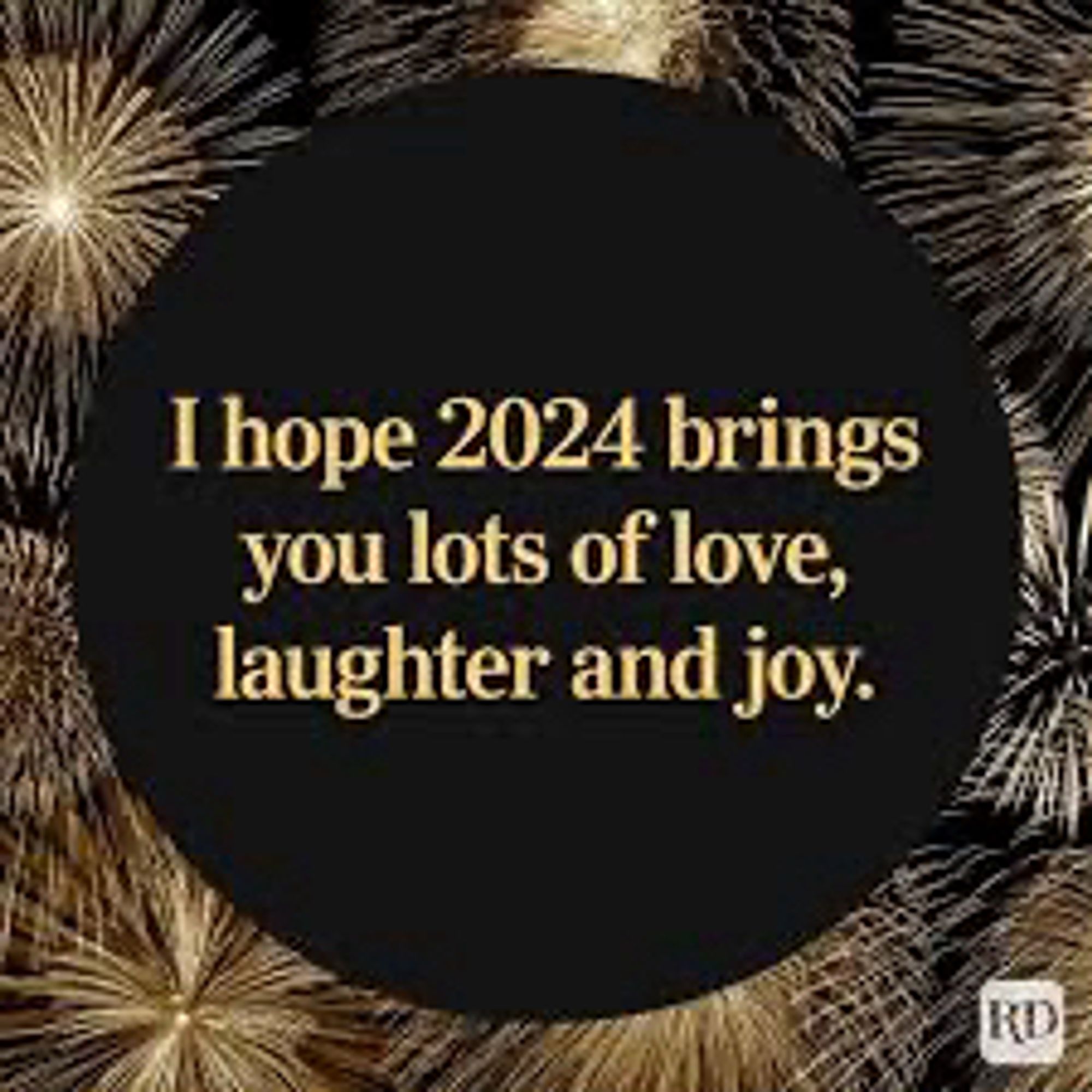 I hope 2024 brings you lots of love, laughter and joy.