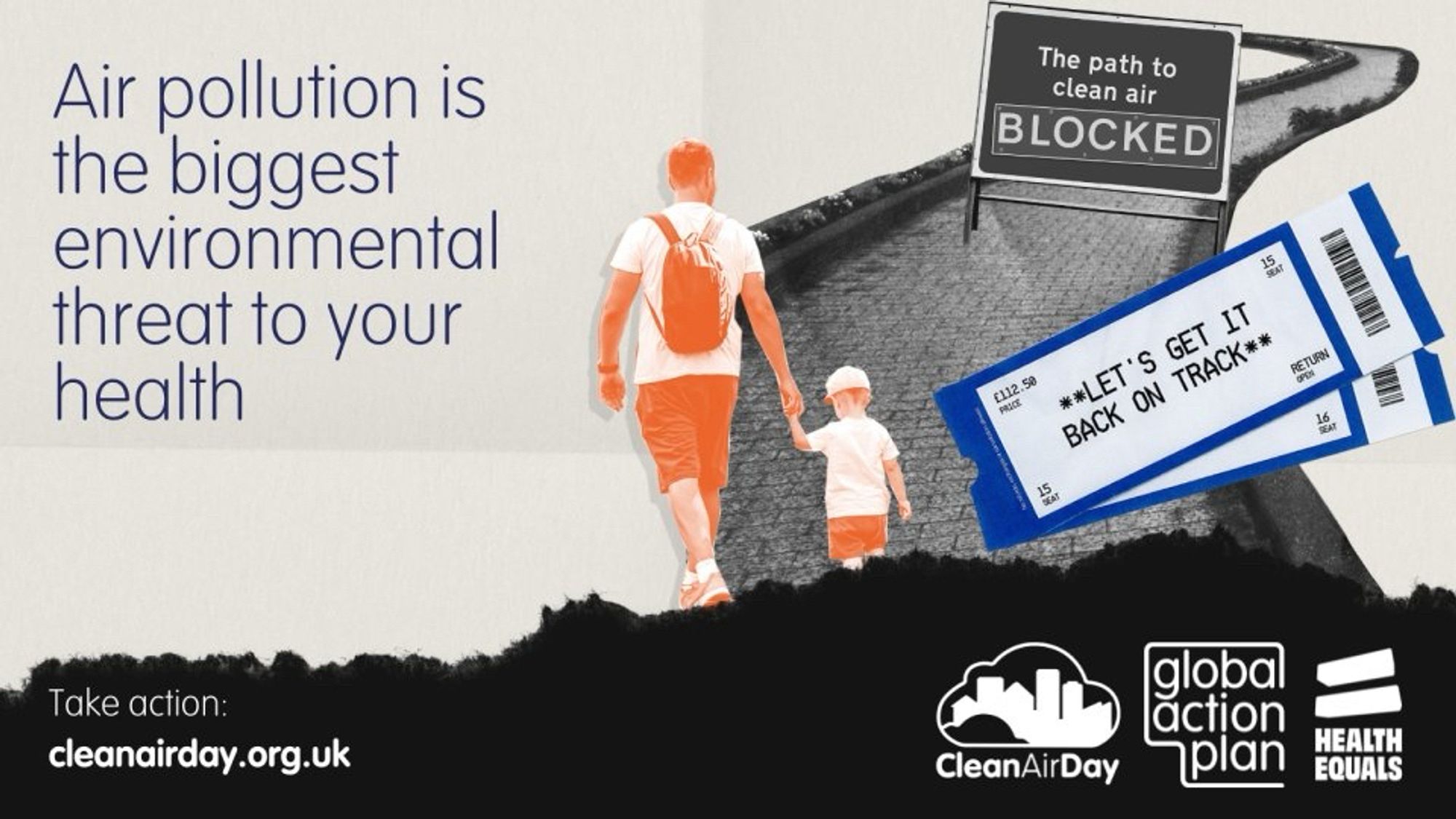 Air pollution is the biggest environmental threat to your health. Take action: cleanairday.org.uk

The text is displayed in a graphic made up of a collage of a path with a parent and child walking along it. At the end of the path is a sign saying "the path to clean air - blocked" Some tickets are on top of the graphic saying "let's get it back on track".