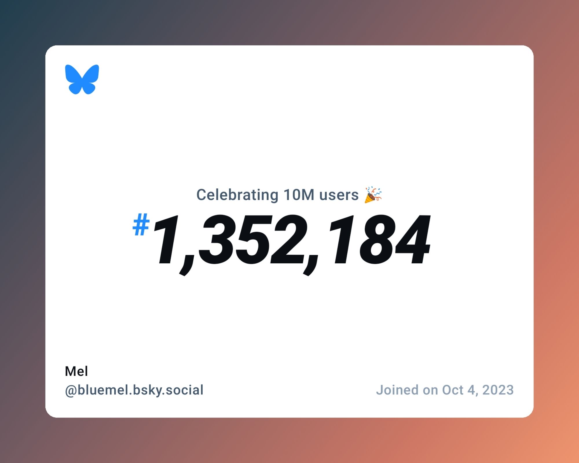 A virtual certificate with text "Celebrating 10M users on Bluesky, #1,352,184, Mel ‪@bluemel.bsky.social‬, joined on Oct 4, 2023"