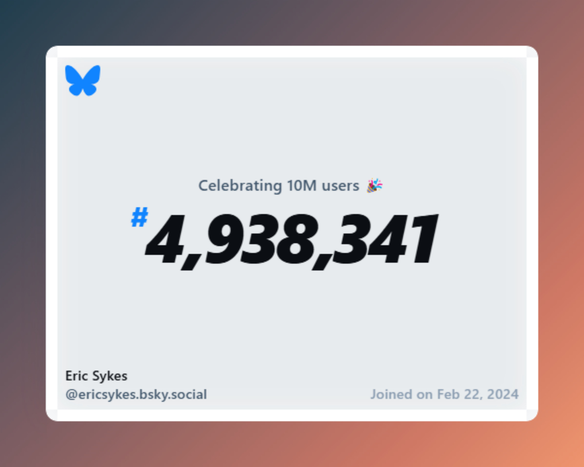 A virtual certificate with text "Celebrating 10M users on Bluesky, #4,938,341, Eric Sykes ‪@ericsykes.bsky.social‬, joined on Feb 22, 2024"