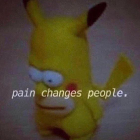 a meme pikachu and homer simpson mash up that says "pain changes people."