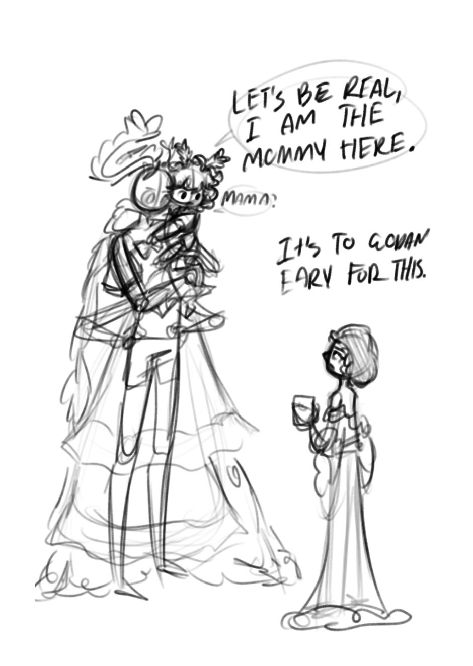 Day 1:Mommy and Me. Sketch of Val and Vellevete with a fan kid, Val and kid in matching dresses, Vall asserting he’s the mommy here, and Velvette saying it’s to early for this in a robe and bonnet.