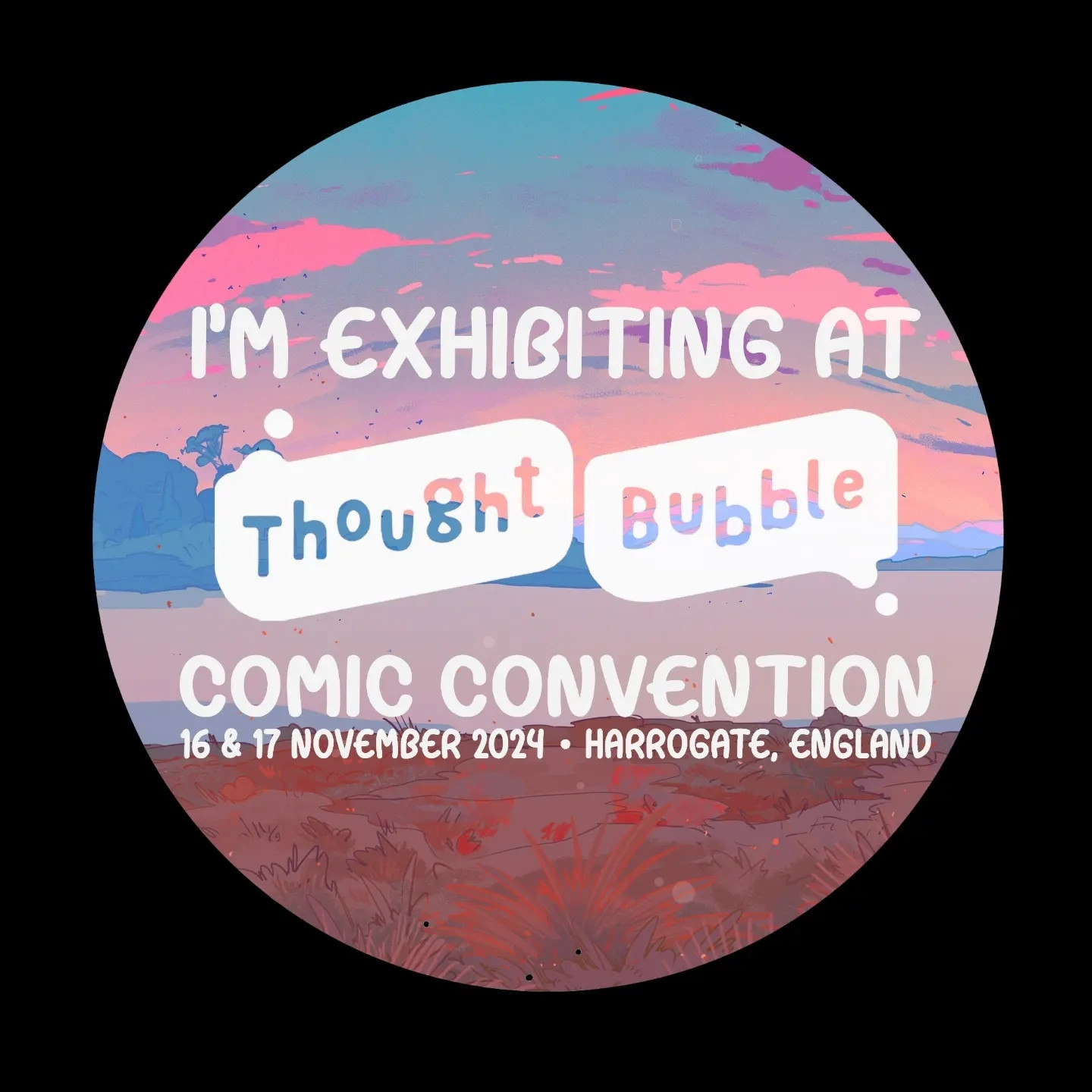 Illustrated graphic reads: "I'm exhibiting at Thought Bubble Comic Convention. 16 &17 November 2024, Harrogate, England"