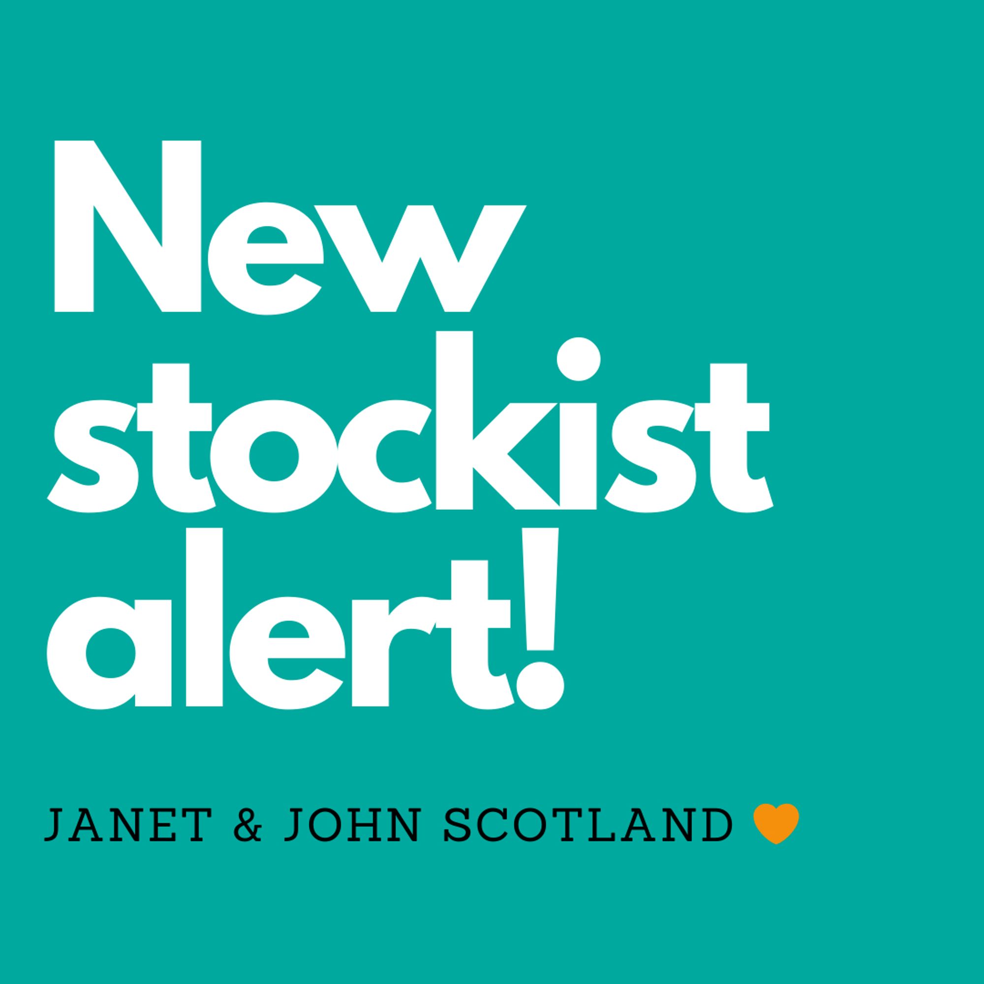 New stockist alert | Janet & John Scotland