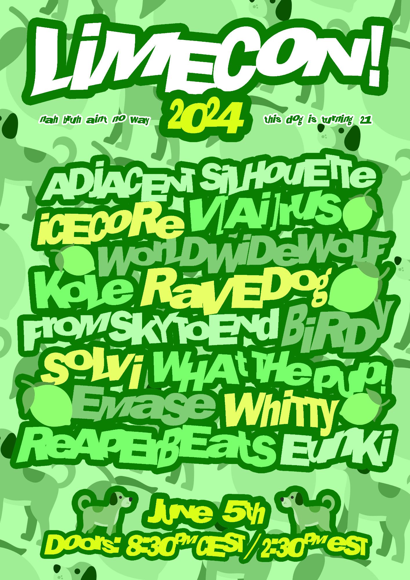 Limecon! 2024! Wishing Lime a Happy Birthday! With DJ's Adjacent Silhouette, Icevore, V[AI]RUS, WorldWideWolf, Kole, Ravedog, FromSkyToEnd, Birdy (me!), Solvi, What The Pup!, EMASE (the birthday celebrator), Whitty, ReaperBeats and Eunki. June 5th, instance open 7:30pm BST.