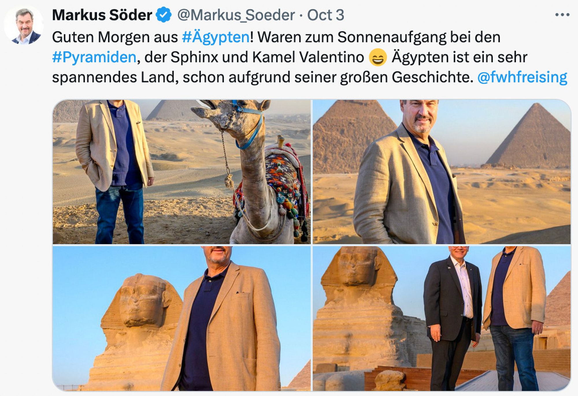 Markus Söder postet bei xitter wie 1 6-jähriger Postkarten schreibt: Guten Morgen aus #Ägypten! Waren zum Sonnenaufgang bei den #Pyramiden, der Sphinx und Kamel Valentino 😄 Ägypten ist ein sehr spannendes Land, schon aufgrund seiner großen Geschichte.