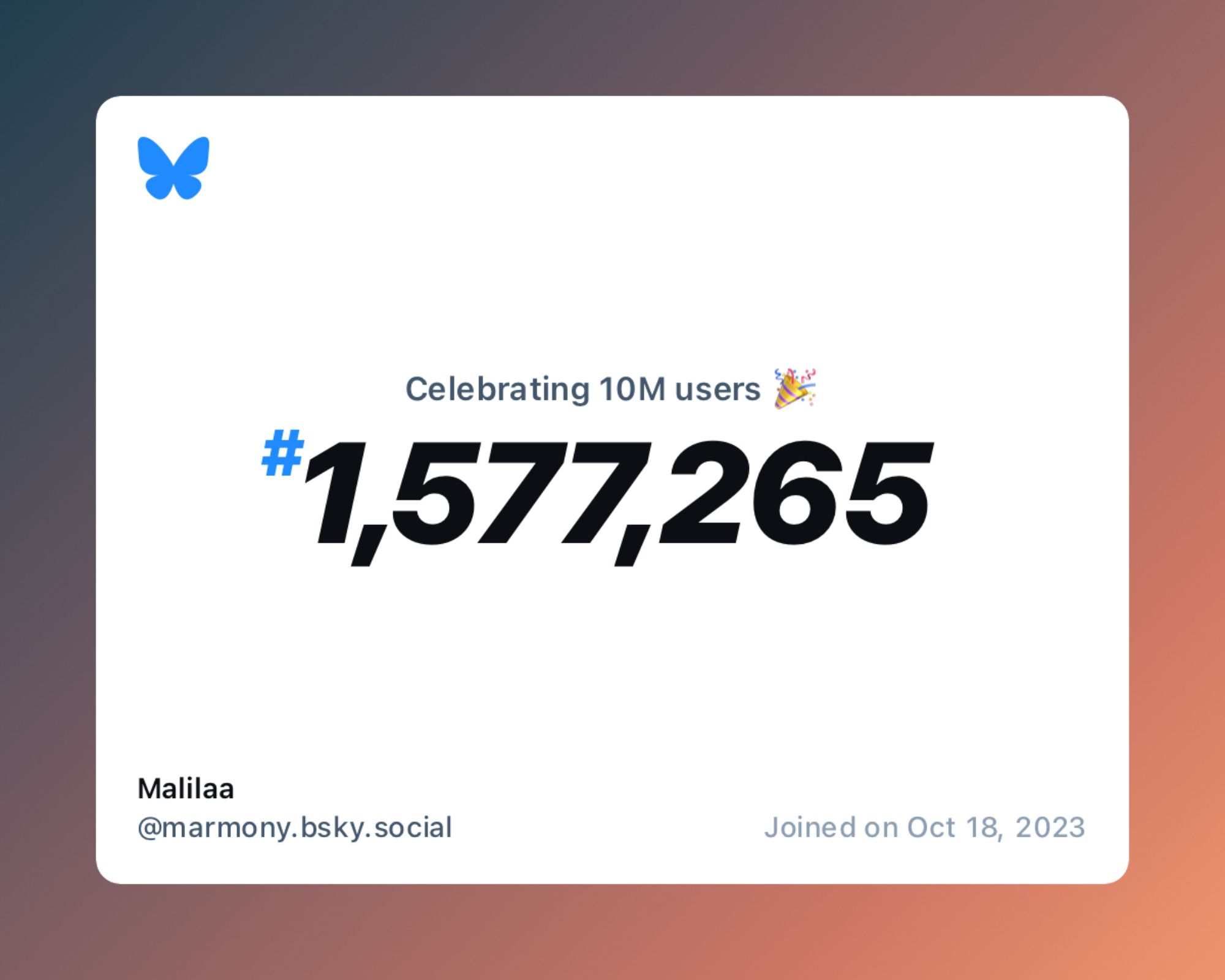 A virtual certificate with text "Celebrating 10M users on Bluesky, #1,577,265, Malilaa ‪@marmony.bsky.social‬, joined on Oct 18, 2023"