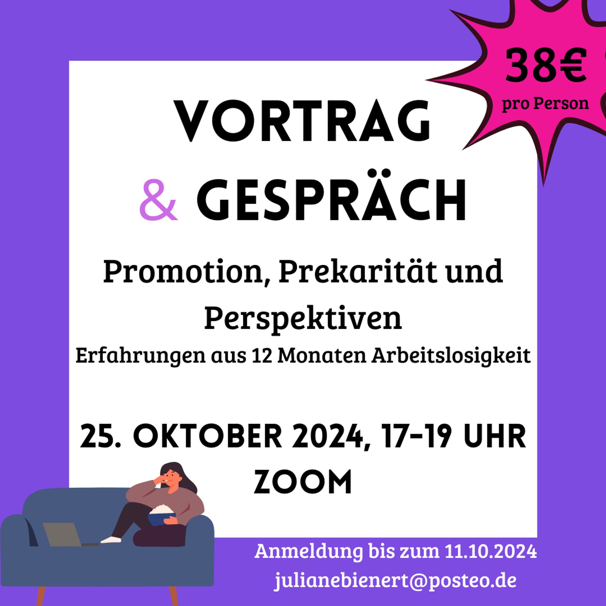 Vortrag & Gespräch: Promotion, Prekarität und Perspektiven. Erfahrungen aus 12 Monaten Arbeitslosigkeit. 25. Oktober 2024, 17-19 Uhr, ZOOM. Anmeldung bis zum 11.10.2024, julianebienert@posteo.de