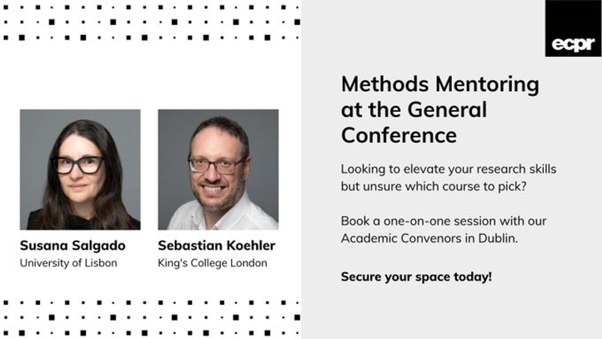 Book your slot at the General Conference with the ECPR Methods School Academic Convenors, Susana Salgado and Sebastian Koehler.