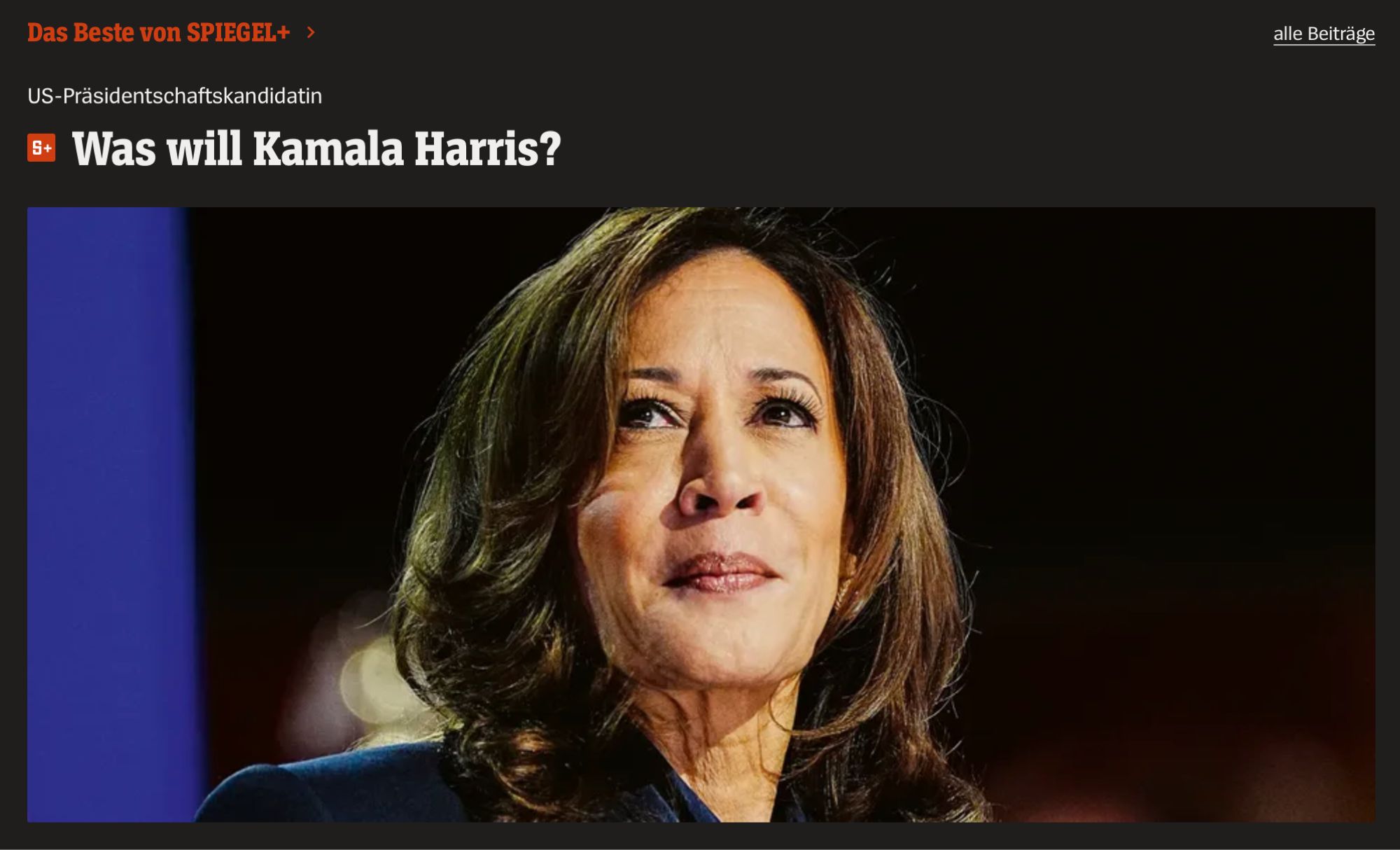 Das Beste von SPIEGEL+ >
 US-Präsidentschaftskandidatin
 Was will Kamala Harris?
 alle Beiträge