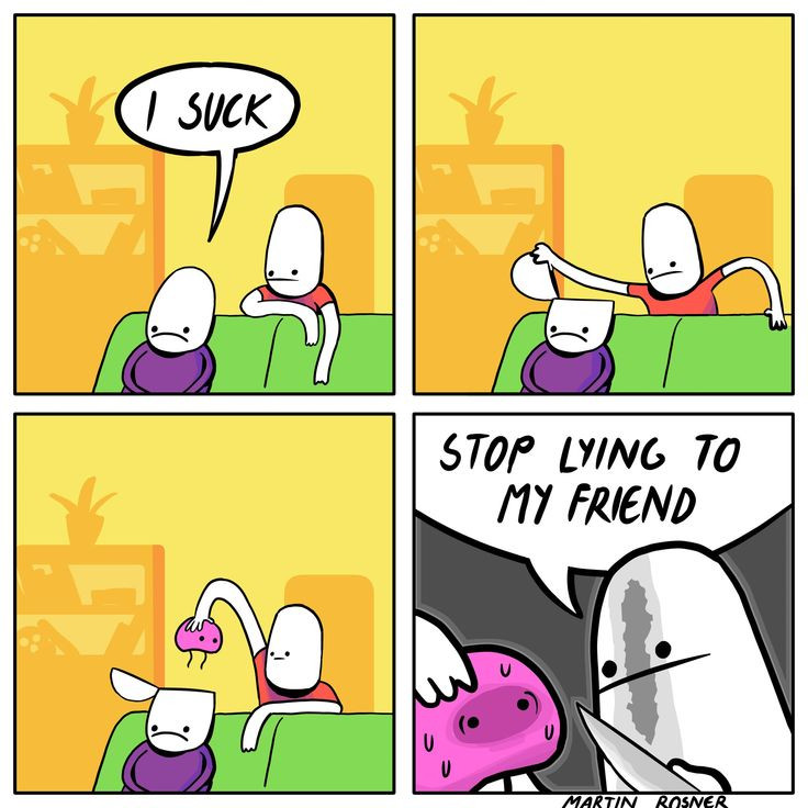 four panel comic  featuring two characters, one in a purple shirt, one in red. purple sits on a lime green sofa and glumly says "I suck". Red opens up purples head like a hinged lid and takes out purples brain. Red then holds a large knife up to the brain threateningly and says "Stop lying to my friend"