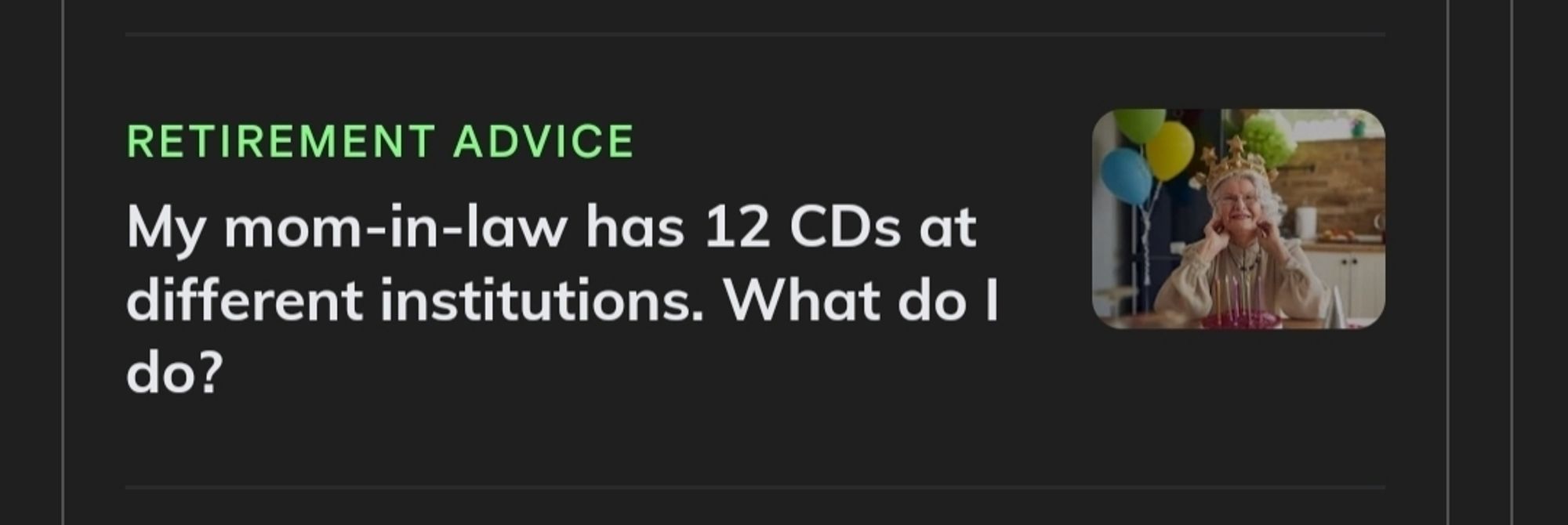 MarketWatch article headline: "My mom-in-law has 12 CDs at different institutions. What do I do?"