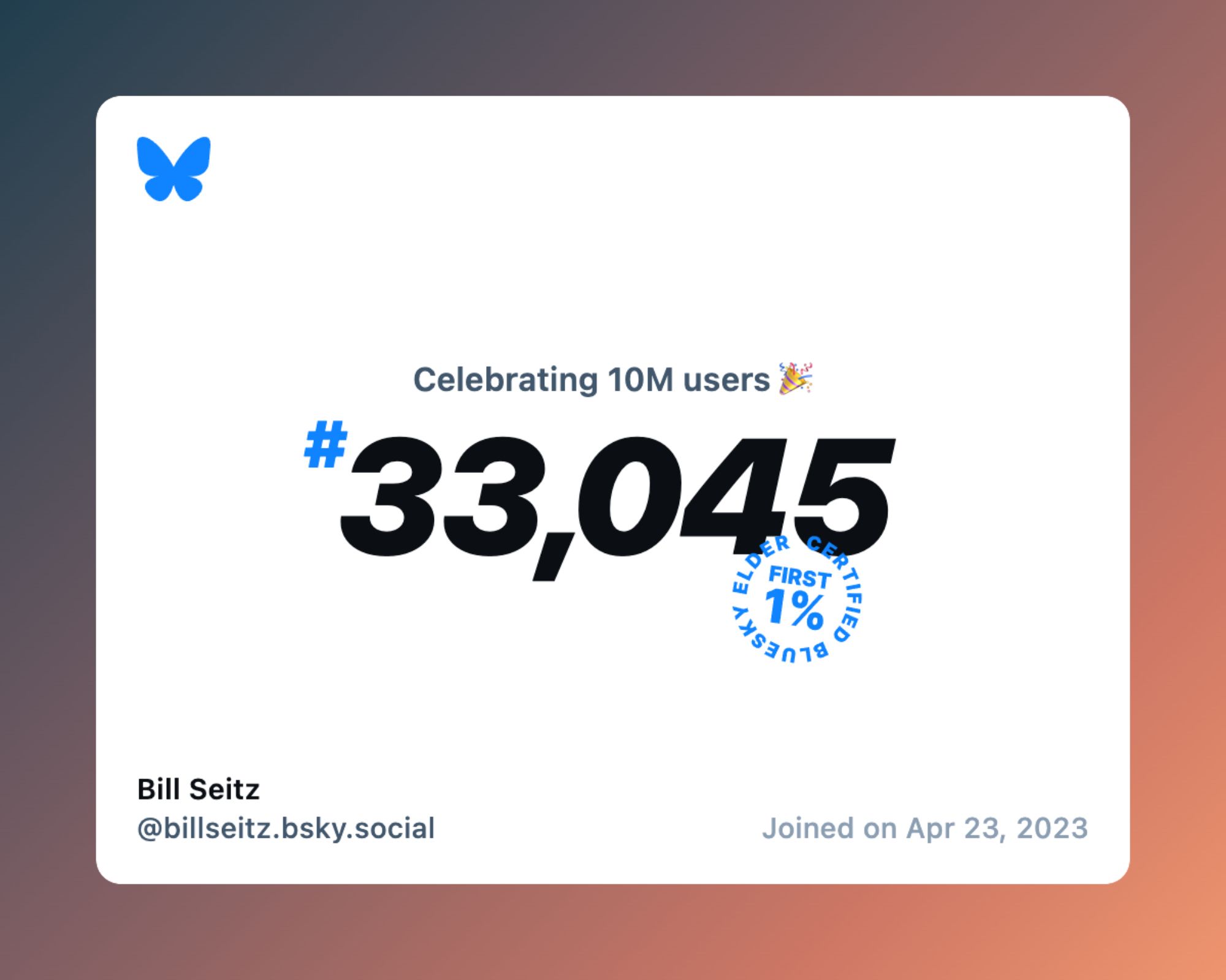 A virtual certificate with text "Celebrating 10M users on Bluesky, #33,045, Bill Seitz ‪@billseitz.bsky.social‬, joined on Apr 23, 2023"