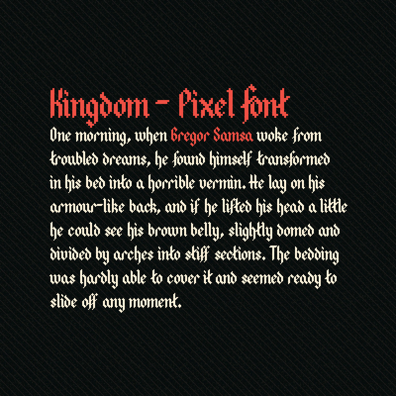 Sample text for my blackletter pixel font 'Kingdom'. Sample text is a snippet from "The Metamorphosis" by Franz Kafka.