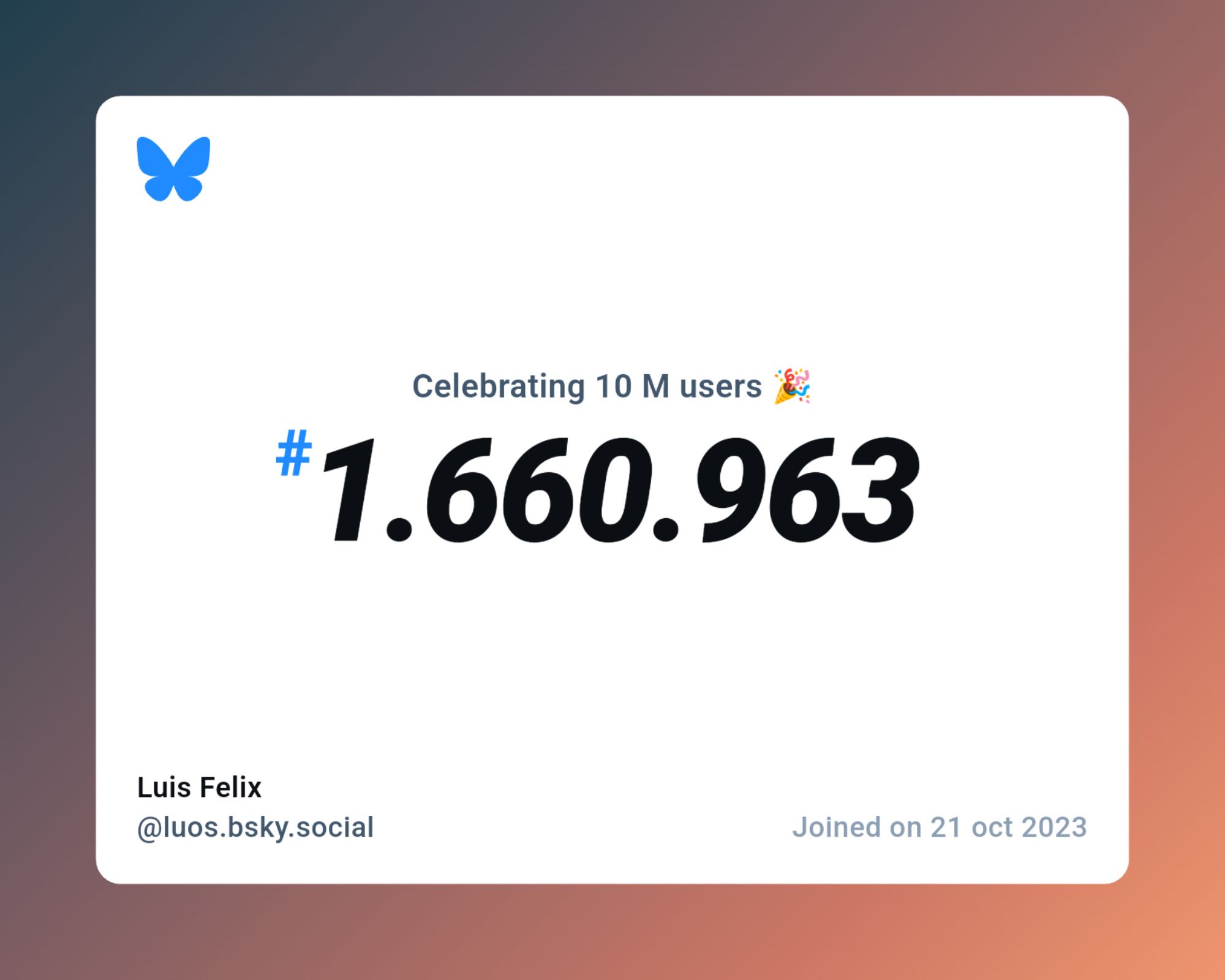 A virtual certificate with text "Celebrating 10M users on Bluesky, #1.660.963, Luis Felix ‪@luos.bsky.social‬, joined on 21 oct 2023"