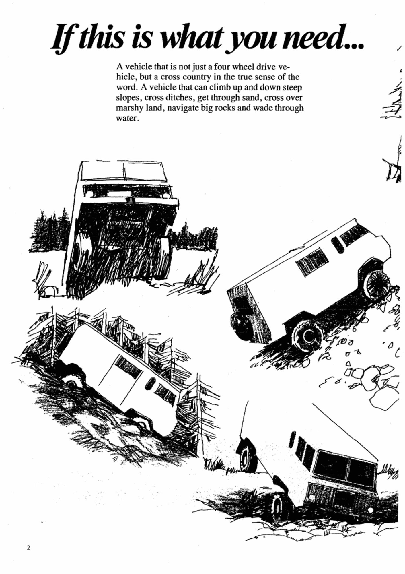 another page from the ad with drawings of C303s offloading and the caption:
"If this is what you need...
A vehicle that is not just a four wheel drive vehicle, but a cross country in the true sense of the word. a vehicle that can climb up and down steep slopes, cross ditches, get through sand, cross over marshy land, navigate big rocks and wade through water.