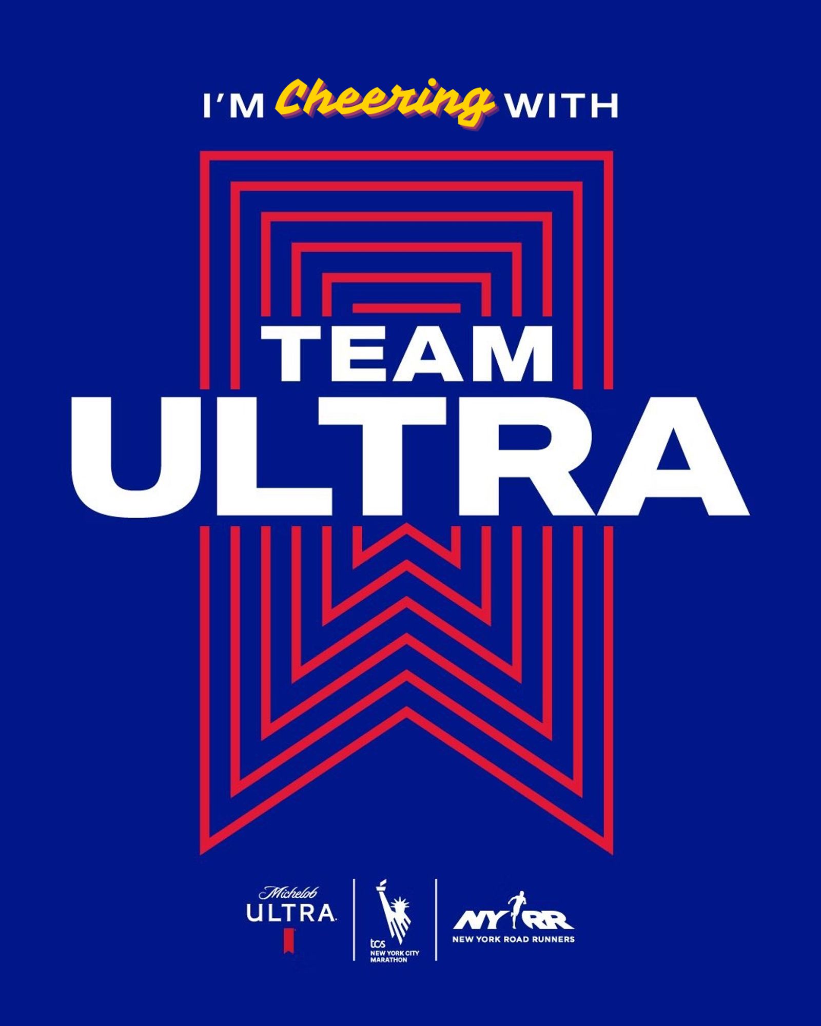 I'm cheering with Team ultra. Michelob ultra logo behind text. New York Marathon and New York roadrunner logos on bottom