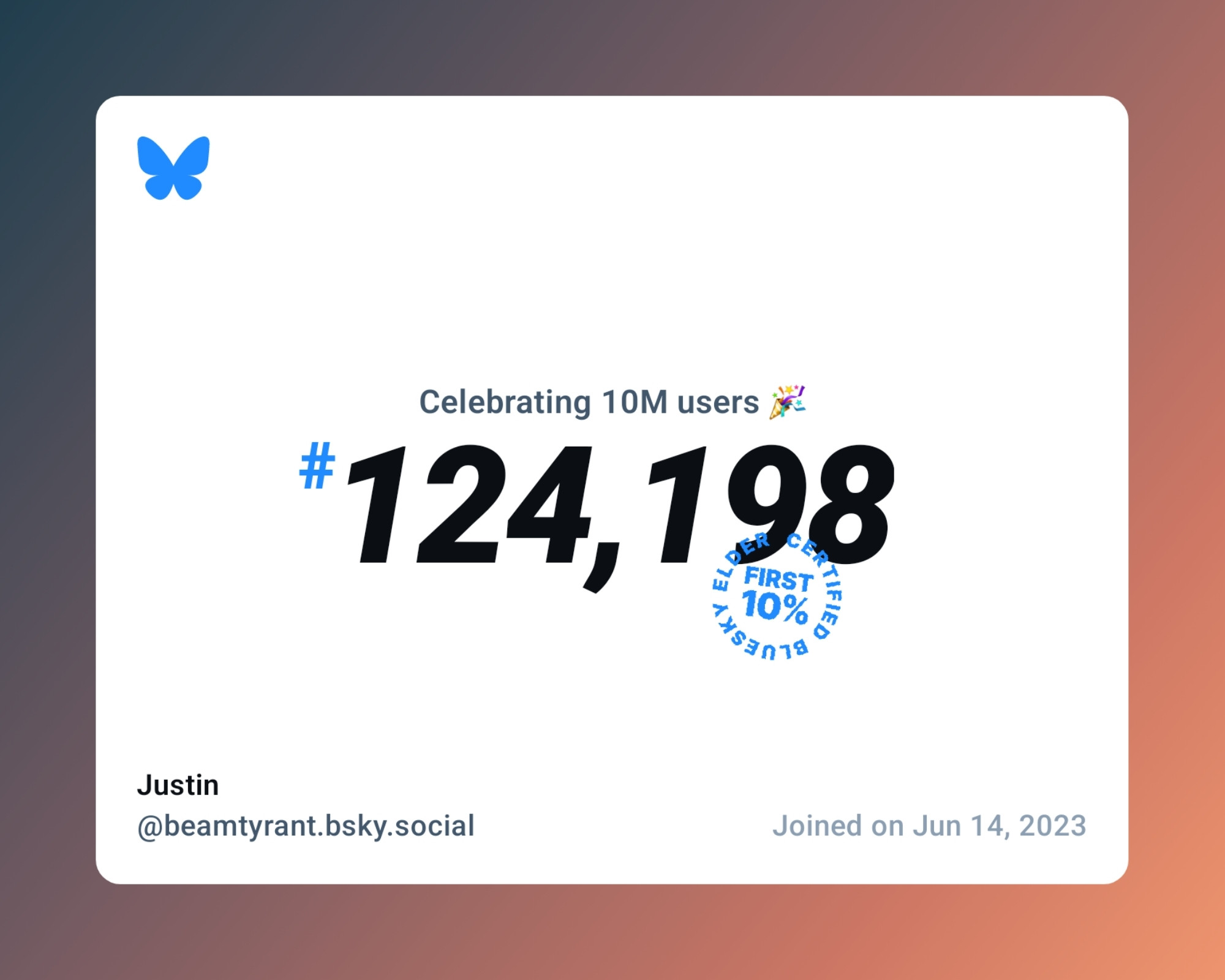 A virtual certificate with text "Celebrating 10M users on Bluesky, #124,198, Justin ‪@beamtyrant.bsky.social‬, joined on Jun 14, 2023"