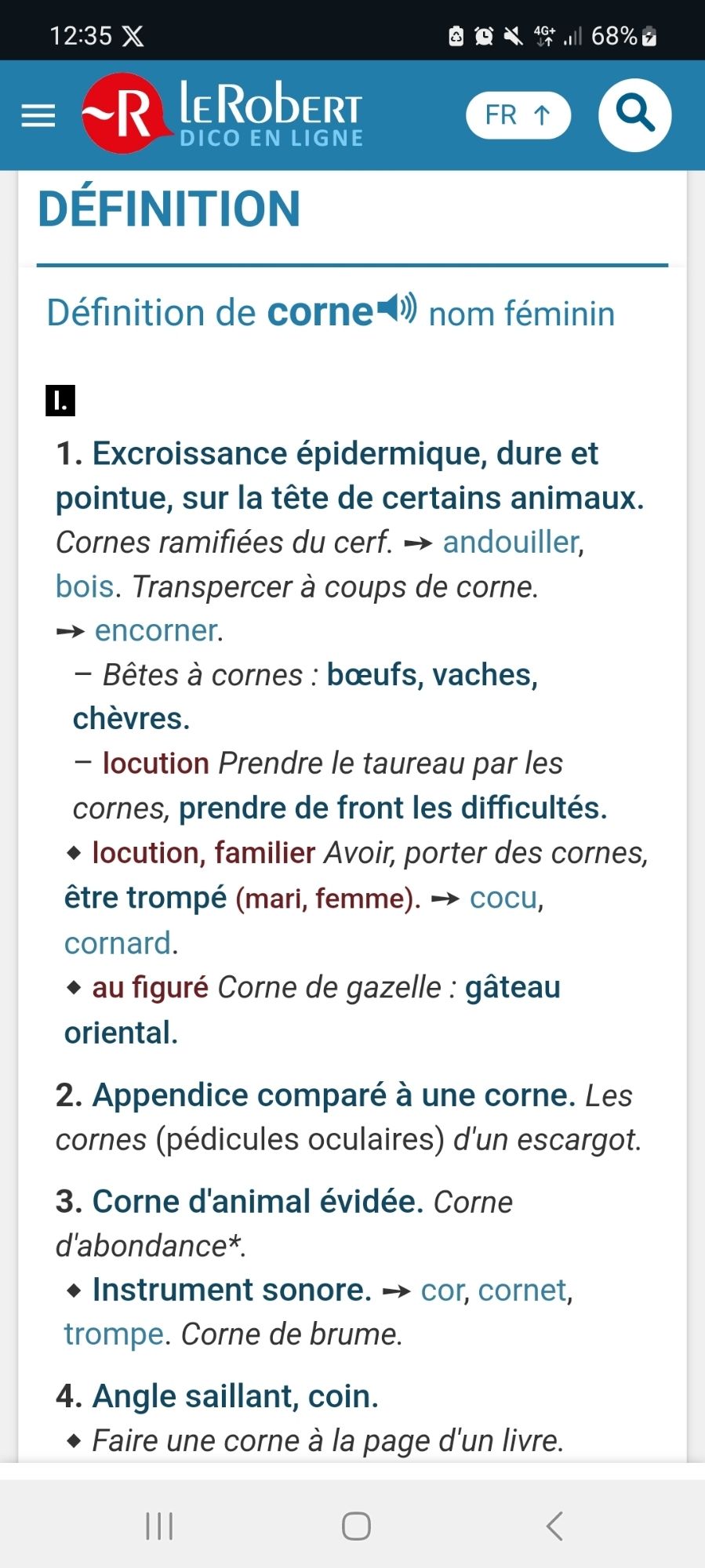 Une capture d'écran de la page du dictionnaire le Robert. Il propose comme définition de corne "excroissance épidermique, dure et pointue, sur la tête de certains animaux" et propose comme exemple "Cornes ramifiées du cerf" puis, pour un appendice comparé à une corne, "les cornes d'un escargot", en précisant entre parenthèses qu'il s'agit de pédicules oculaires.