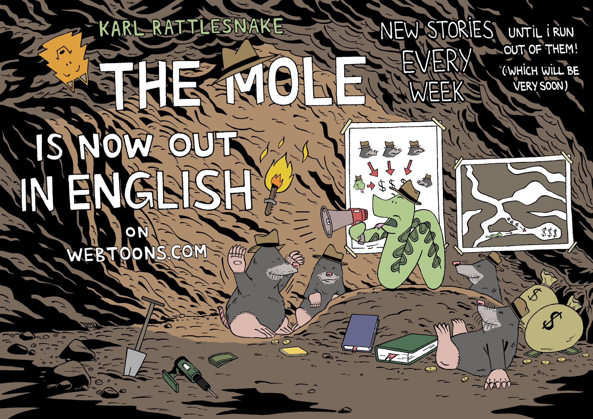 An announcement graphic that reads: Karl Rattlesnake THE MOLE is now out in English on webtoons.com – New stories every week until I run ouf of them (Which will be very soon!). In the picture we see Karl and a group of moles who are planning their latest scheme in a dark cave. Ralf's head is sticking out of the ceiling.