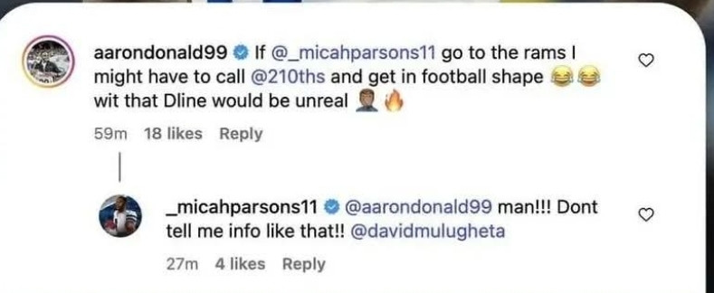Aaron Donald says he would come back to the Rams if Micah Parsons came to the team and Parsons says don't tell me info like that and tags his agent 