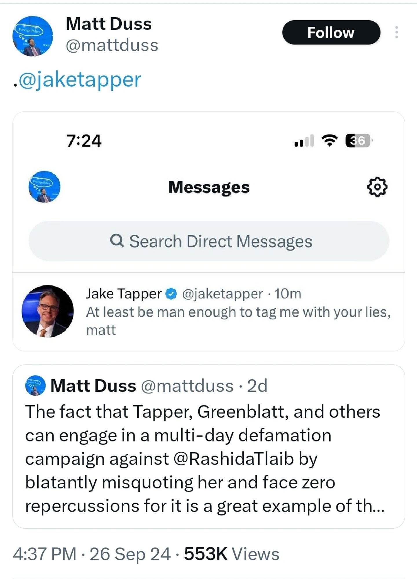 Matt Duss puts Jake Tapper on blast and then tapper dms him saying be man enough to tag me 

The fact that Tapper, Greenblatt, and others can engage in a multi-day defamation campaign against @RashidaTlaib by blatantly misquoting her and face zero repercussions for it is a great example of the institutional anti-Palestinian bias she called out in the first place.