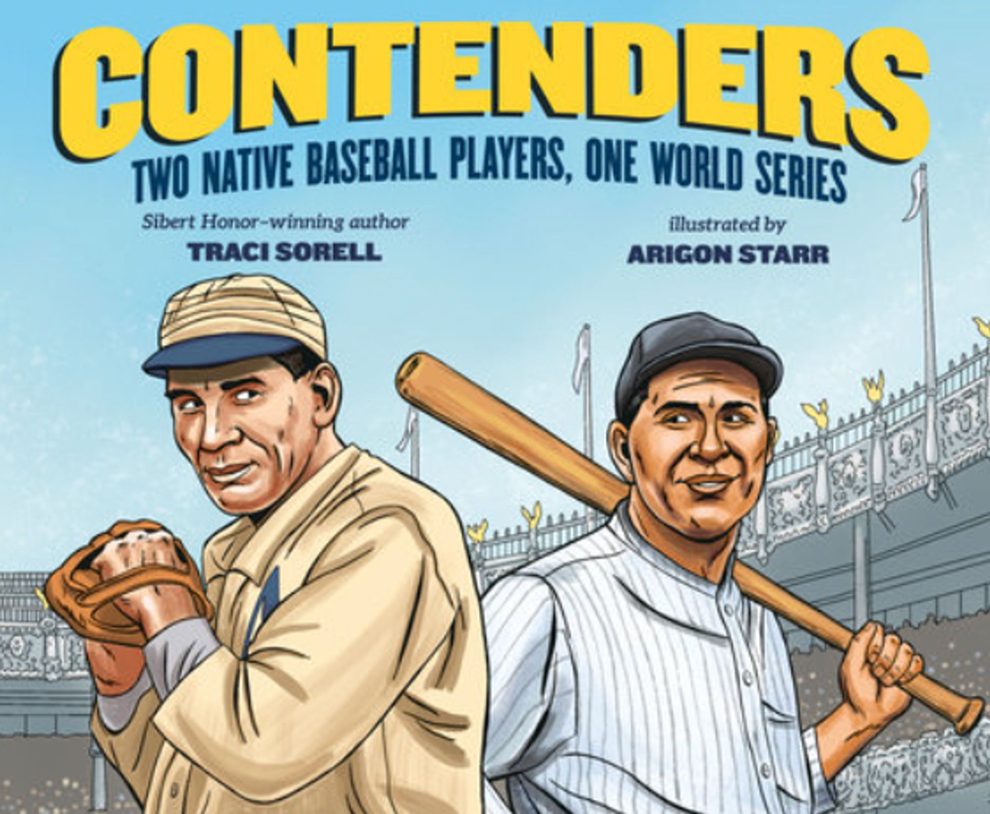 The cover of Contenders: Two Native Baseball Players, One World Series by Traci Sorell and Arigon Starr. The cover features Charles Bender in a pitcher's stance and John Meyers holding a bat on his shoulder.