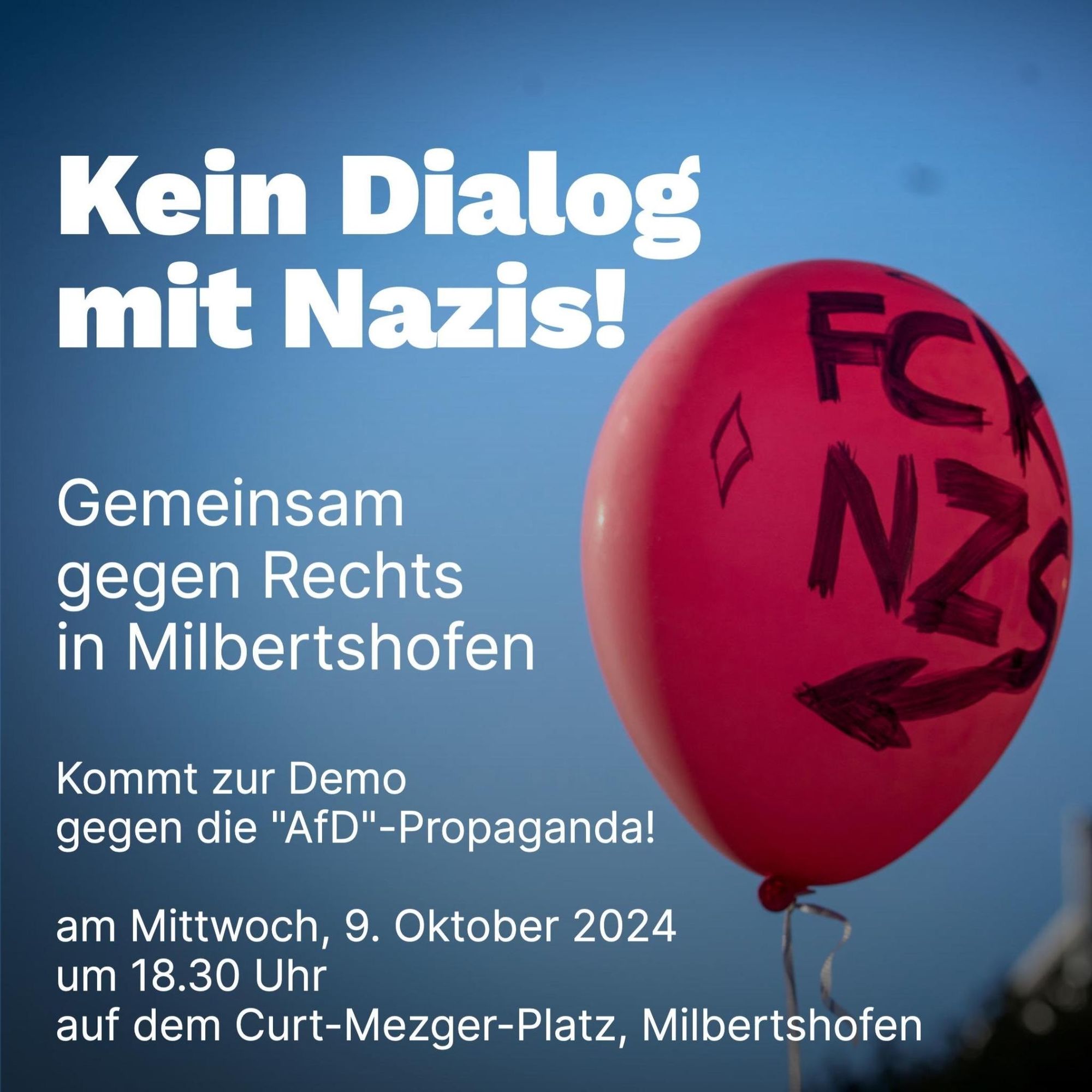 Kein Dialog mit Nazis!

Gemeinsam gegen Rechts in Milbertshofen 

Kommt zur Demo gegen die "AfD"-Propaganda!

am Mittwoch, 9. Oktober 2024 um 18:30 Uhr auf dem Curt-Mezger-Platz, Milbertshofen 