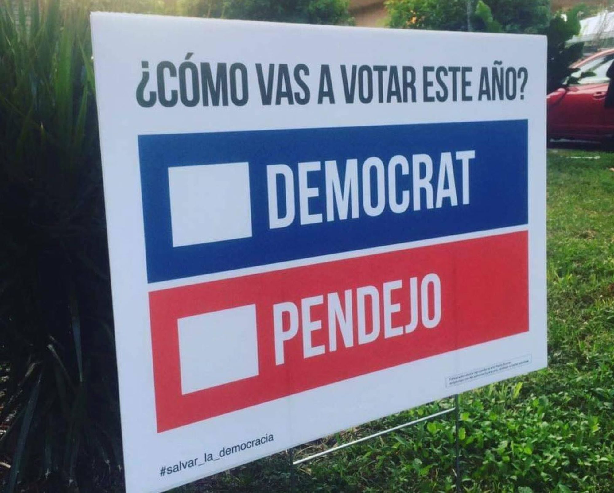 In Spanish: how are you voting this year? Democrat or for the asshole?