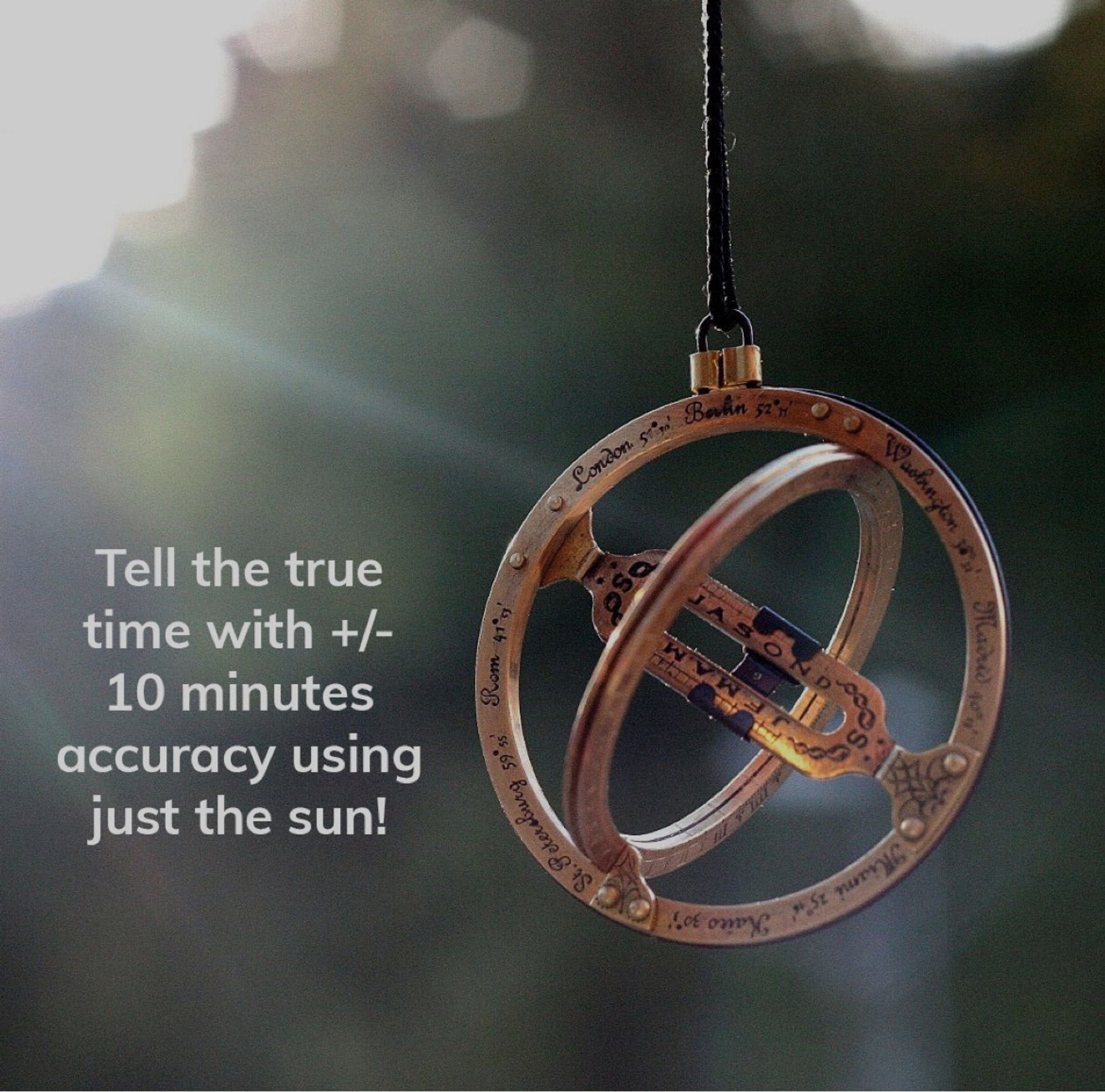 a picture of a pocket sundial that declares: “Know the true time with +/- 10 minutes accuracy using just the sun!”